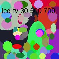 lcd tv 30 500 700